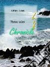 Life, Chronicle.Three Tales. E-book. Formato EPUB ebook di Adriana Sabato