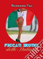 Peccati Erotici Delle Italiane, Volume I...... E-book. Formato EPUB ebook