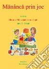 Manânca prin joc. Caiet de educatie alimentara pentru copii între 6-10 ani.. E-book. Formato EPUB ebook di Graziano Roberta
