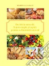 Bucataria naturala. Retete simple si rapide pentru o alimentatie corecta. E-book. Formato EPUB ebook di Graziano Roberta