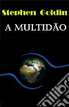 A multidão. E-book. Formato EPUB ebook