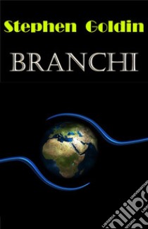 BRANCHI. E-book. Formato EPUB ebook di Stephen Goldin