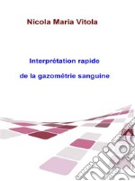 Interprétation Rapide De La Gazométrie SanguineLa Gazométrie Sanguine En 4 Étapes. E-book. Formato EPUB ebook