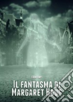 Il fantasma di Margaret Houg. E-book. Formato EPUB