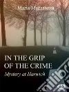 In the grip of crime. E-book. Formato EPUB ebook di Maria Mezzatesta