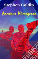 Asesinos Alienígenas. E-book. Formato EPUB ebook