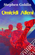 Omicidi Alieni. E-book. Formato EPUB ebook