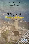 O Segredo da Mente e do Corpo: A verdade sobre como obter sucesso com simplicidade seguindo as estratégias certas. E-book. Formato EPUB ebook di Gianluca Pistore