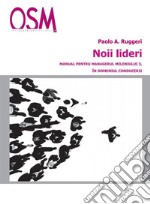 Noii Lideri: Manual pentru managerul mileniului trei, in domeniul conducerii. E-book. Formato EPUB ebook