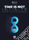 Time is not infinite12 principles to make the best use of your time. E-book. Formato Mobipocket ebook di Paolo Ruggeri