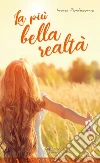 La più bella realtà. E-book. Formato EPUB ebook di Imma Pontecorvo