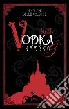 Vodka&Inferno: 1: La morte fidanzata. E-book. Formato EPUB ebook di Penelope Delle Colonne