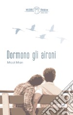 Dormono gli aironi. E-book. Formato EPUB