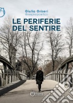 Le periferie del sentire. E-book. Formato EPUB ebook