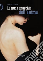 La nuda anarchia dell'anima. E-book. Formato EPUB ebook