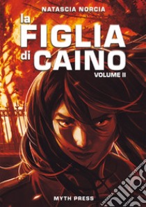 La figlia di Caino, Volume II. E-book. Formato EPUB ebook di Natascia Norcia