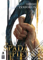 La Spada di Pietra. E-book. Formato EPUB ebook