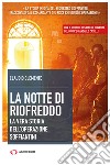 La notte di Riofreddo: La vera storia dell’Operazione Soffiantini. E-book. Formato EPUB ebook di Claudio Clemente