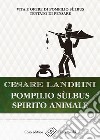 Pompilio Sulbus spirito animale: Vita e opere di Pompilio Sùlbus - Tentato di pensare. E-book. Formato EPUB ebook di Cesare Landrini