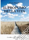 Il profumo della vitaCommedia in quattro atti. E-book. Formato EPUB ebook