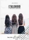 L'alloggioL'amicizia continua. E-book. Formato EPUB ebook di Jada Rubini