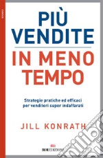 Più vendite in meno tempo: Strategie pratiche ed efficaci per venditori super indaffarati. E-book. Formato EPUB ebook