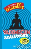 Vademecum antistress: Da portare sempre con sé e da consultare in caso di necessità. E-book. Formato EPUB ebook di Giulio Cesare Giacobbe