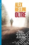 OltrePensare da campioni per esprimersi al massimo del potenziale. E-book. Formato EPUB ebook di Alex Bellini