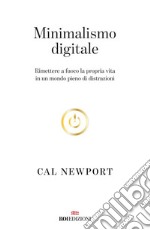 Minimalismo digitale: Rimettere a fuoco la propria vita in un mondo pieno di distrazioni. E-book. Formato EPUB ebook