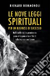 Le nove leggi spirituali per un business di successo: Dall'eccellenza alla preminenza: come sviluppare etica e felicità nelle imprese e nel lavoro. E-book. Formato EPUB ebook