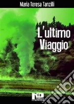 L&apos;ultimo viaggio. E-book. Formato EPUB ebook