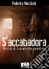 S'accabadora - Storia di un amore perduto. E-book. Formato EPUB ebook