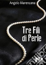 Tre fili di perle. E-book. Formato EPUB ebook