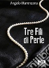 Tre fili di perle. E-book. Formato EPUB ebook