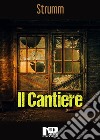 Il cantiere. E-book. Formato EPUB ebook