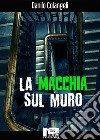 La macchia sul muro. E-book. Formato EPUB ebook