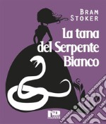 La tana del serpente bianco. E-book. Formato Mobipocket ebook