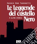 Le leggende del castello nero e altri racconti. E-book. Formato EPUB ebook