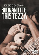 Buonanotte, Tristezza. E-book. Formato EPUB ebook