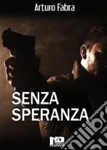 Senza speranza. E-book. Formato EPUB