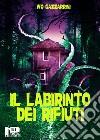 Il labirinto dei rifiuti. E-book. Formato EPUB ebook