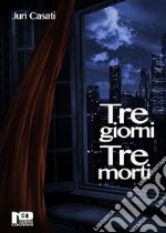 Tre giorni, tre morti. E-book. Formato EPUB ebook