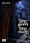 Tre giorni, tre morti. E-book. Formato EPUB ebook di Juri Casati