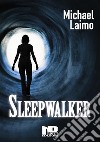 Sleepwalker. E-book. Formato EPUB ebook