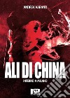 Ali di china. E-book. Formato EPUB ebook di Andrea Varano