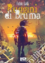 Ruggini di Bruma. E-book. Formato EPUB