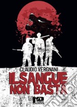 Il sangue non basta. E-book. Formato EPUB ebook