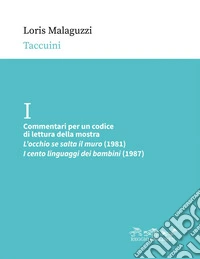 Commentari per un codice di lettura della mostra: "L'occhio se salta il muro" (1981), "I cento linguaggi dei bambini" (1987). E-book. Formato PDF ebook