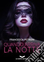 Quando arriva la notte. E-book. Formato EPUB ebook