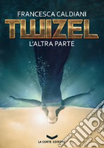 TWIZEL: L'Altra Parte. E-book. Formato EPUB